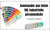 Commander une teinte RAL industrielle personnalisée : le guide complet